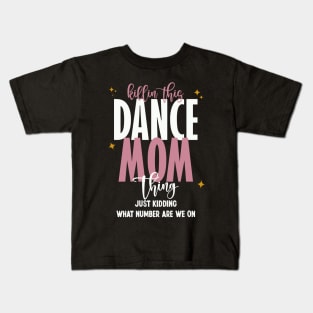 Killin' This Dance Mom Thing Kids T-Shirt